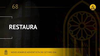 Novo Hinário Adventista • Hino 68 • Restaura • (Lyrics)