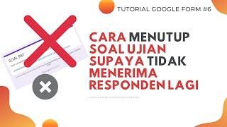 Cara Menutup Ujian / Menonaktifkan Responden Google Form