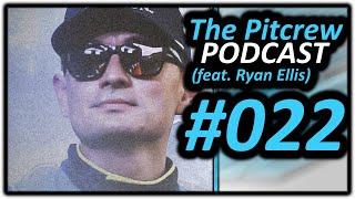 The Ryan Ellis Interview! - The Pit Crew Podcast EP022