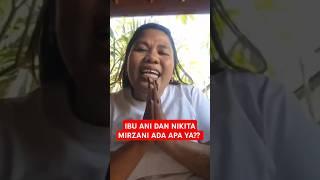 ADA APA ANTARA MAMA ANI & NIKITA MIRZANI