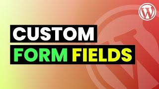 Add Custom Form Fields in WordPress Website | How to Add Dropdown in Wordpress