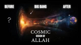 Cosmic Design of Allah: Creation of the Universe and What Existed Before It