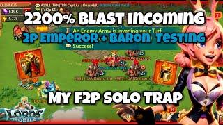 Lords Mobile - 2200% Stats 2p Emperor and Baron coming for My Solo Trap | Testing and KvK Action,,