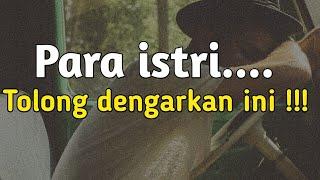 Renungan untuk para istri, Sebelum marah sama suami tolong pikirkan ini !!!