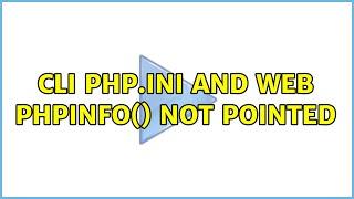 cli php.ini and web phpinfo() not pointed