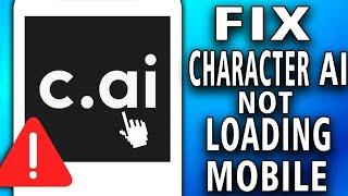 How To Fix Character ai Not Loading Mobile (so easy) full guide