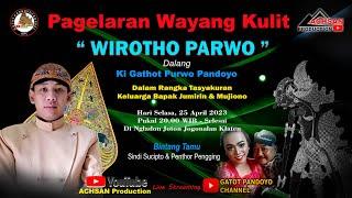 PAGELARAN WAYANG KULIT DENGAN LAKON WIROTHO PARWO DALANG KI GATHOT PURWO PANDOYO