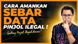 Cara Mengamankan Sebar Data Pinjol Ilegal, Resiko & Solusi Galbay Pinjol Ilegal Terbaru!