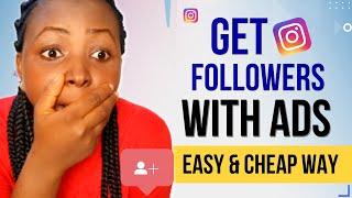 How To Get Instagram Followers With Instagram Ads (Easy and Cheap Way)