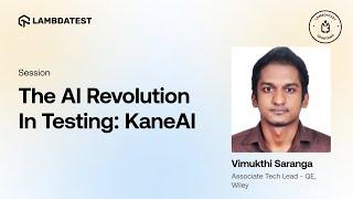 The AI Revolution In Testing: KaneAI