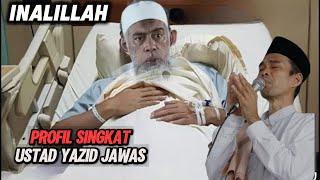 PROFIL SINGKAT USTAD YAZID JAWAS YANG MENINGG4L DUNIA DI UMUR 61 TAHUN