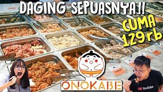 ONOKABE All You Can Eat !! Makan Daging Sampai Puas !!!