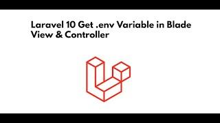 Laravel 10 Get env Variable in Controller and Blade
