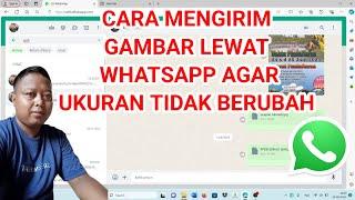 TUTORIAL CARA MENGIRIM GAMBAR LEWAT WHATSAPP AGAR UKURAN TIDAK BERUBAH