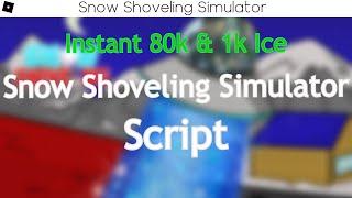 Snow Shoveling Simulator script [Instant 80k snow and 1k ice]