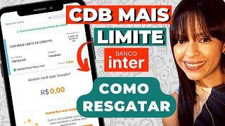 CDB MAIS LIMITE de crédito inter COMO RESGATAR [valor bloqueado]