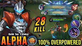 28 Kills + 2x MANIAC!! Alpha with Trinity Build 100% Overpowered!! - Build Top 1 Global Alpha ~ MLBB