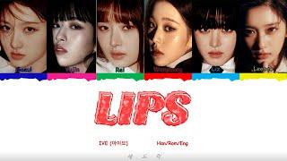 IVE (아이브) - LIPS LYRICS ( Color Coded Lyrics )_[Han/Rom/Eng]