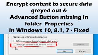 Encrypt contents to secure data greyed out in Windows - Fixed