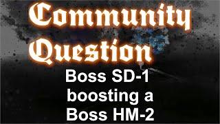 Stacked Distortion – Boss Super Overdrive SD-1 into HM-2 any good? (Community Question)