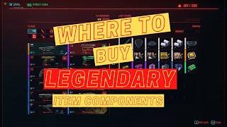 Where To Buy Legendary Item Components In Cyberpunk 2077 (Used For Building Legendary Weapons)