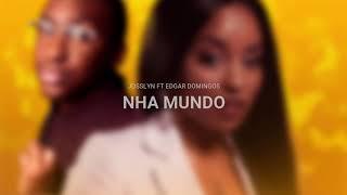 Josslyn - Nha Mundo Feat. Edgar Domingos (Video Lyric) 2k20
