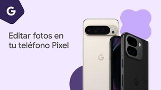 Editar fotos en tu teléfono Pixel