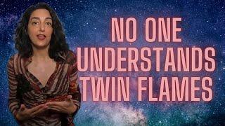 No One Understands Twin Flames