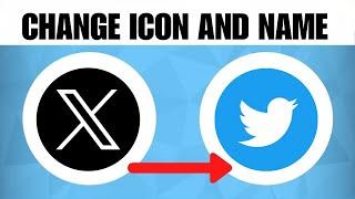 How To Change Twitter/X App Icon & Name (2023 Guide)