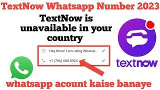 TextNow whatsapp number 2023 || TextNow is unavailable your country