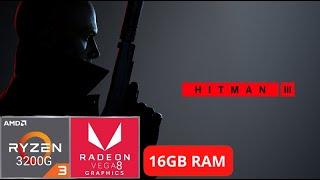 Hitman 3 - RYZEN 3 3200G / VEGA 8 2GB / 16GB RAM DDR4