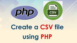 How to create a CSV file using PHP easily