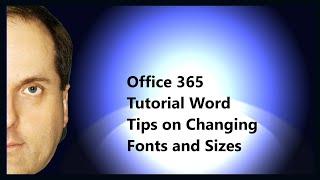 Microsoft 365 Tutorial Word Tips on Changing Fonts and Sizes