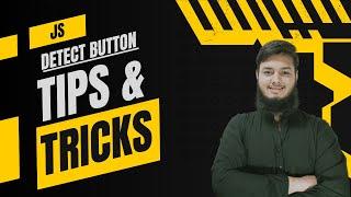 JavaScript Pro Tips - JavaScript Detect Button  - Abdul Moid Khan Developers Thrill