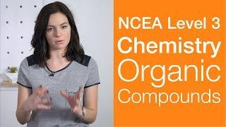 Organic Compounds | NCEA Level 3 Chemistry Strategy Video | StudyTime NZ