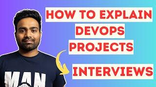 How To Explain DevOps Projects in an Interview | Freshers and Experienced DevOps Engineers