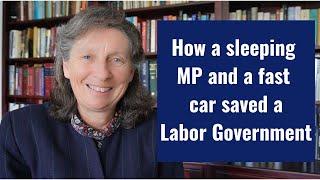 How a sleeping MP and a fast car saved a Labor Government