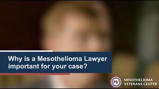 Why is a Mesothelioma Lawyer Important? | Mesothelioma Veterans Center