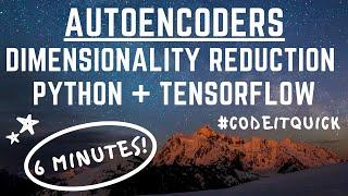 Autoencoder Dimensionality Reduction Python TensorFlow / Keras #CodeItQuick