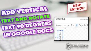 How to add vertical text and rotate text 90 degrees in Google Docs 2024 | Initial Solution