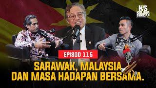 Sarawak, Malaysia dan Masa Hadapan Bersama.
