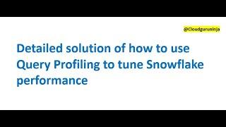 Interview Topic :Snowflake Query profiling