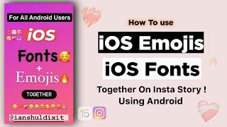 HOW TO USE IOS EMOJIS WITH IOS FONTS ON INSTAGRAM ANDROID !