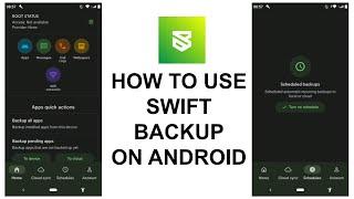 How to back up your Android smartphone using Swift Backup