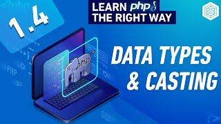 PHP Data Types - Typecasting Overview & How It Works - Full PHP 8 Tutorial