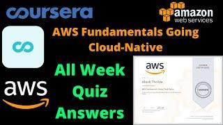 Cousera AWS Fundamentals Going Cloud-Native All Week Quiz Answers || AWS Fundamentals Solution