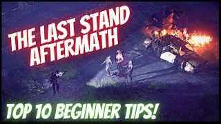 Top 10 Beginner Tips for The Last Stand Aftermath