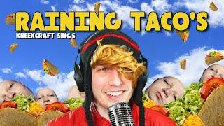 Kreekcraft Sings It's Raining Taco's