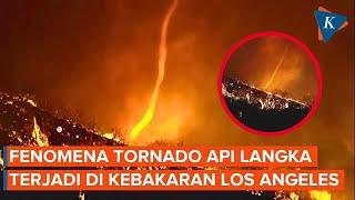 Penampakan Tornado Api Langka Terbentuk di Tengah Kebakaran Los Angeles