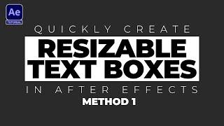 SUPER FAST RESIZABLE TEXT BOXES in After Effects - Method 1 | Adobe After Effects Tutorial